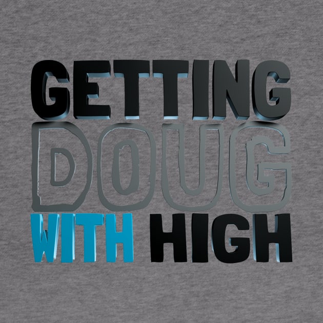 GDWH Hoodie by Getting Doug with High